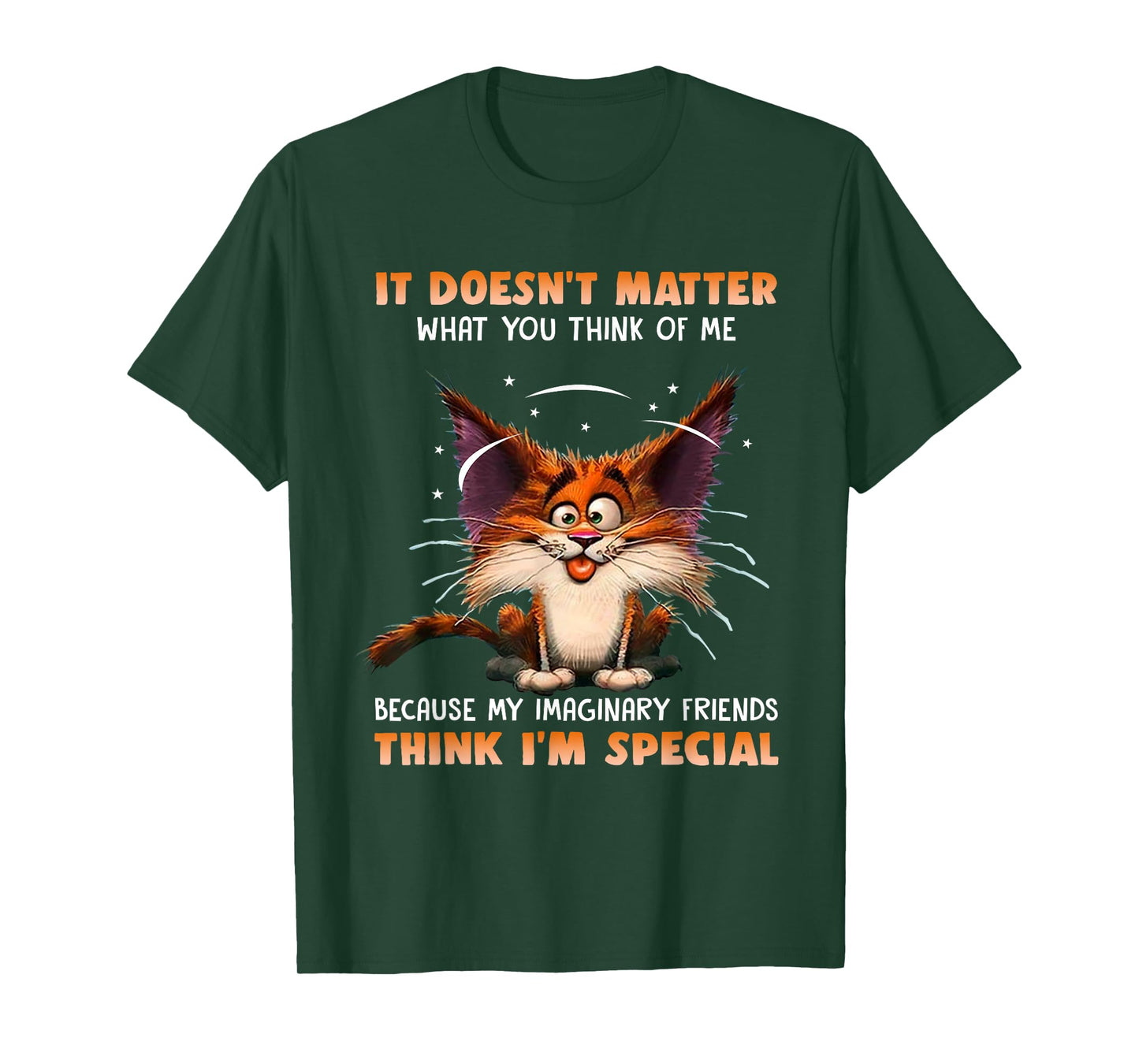 It Doesn't Matter What You Think Of Me Funny Cat Lover T-Shirt
