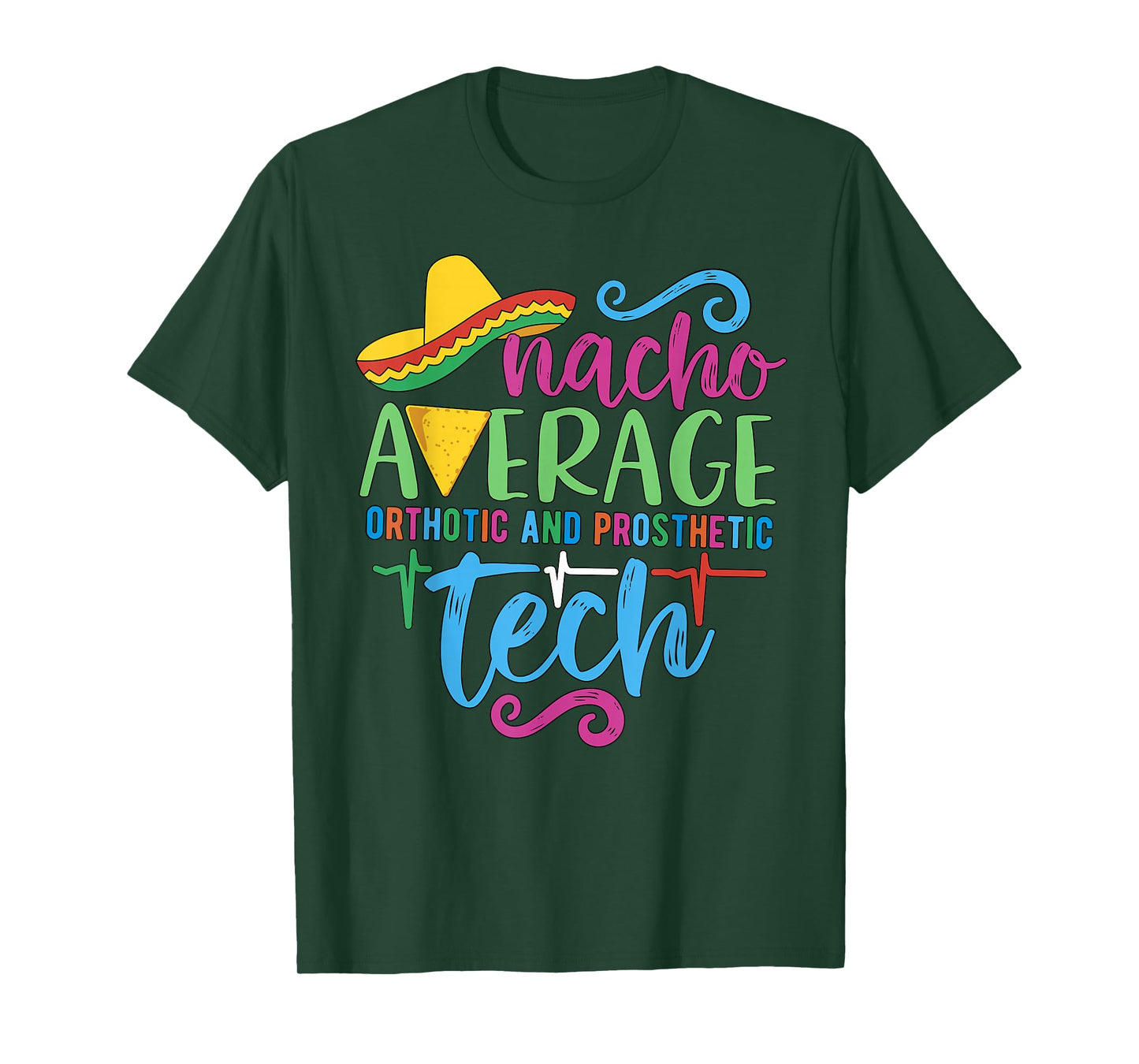 Cinco De Mayo Nacho Average Orthotic and Prosthetic Tech T-Shirt