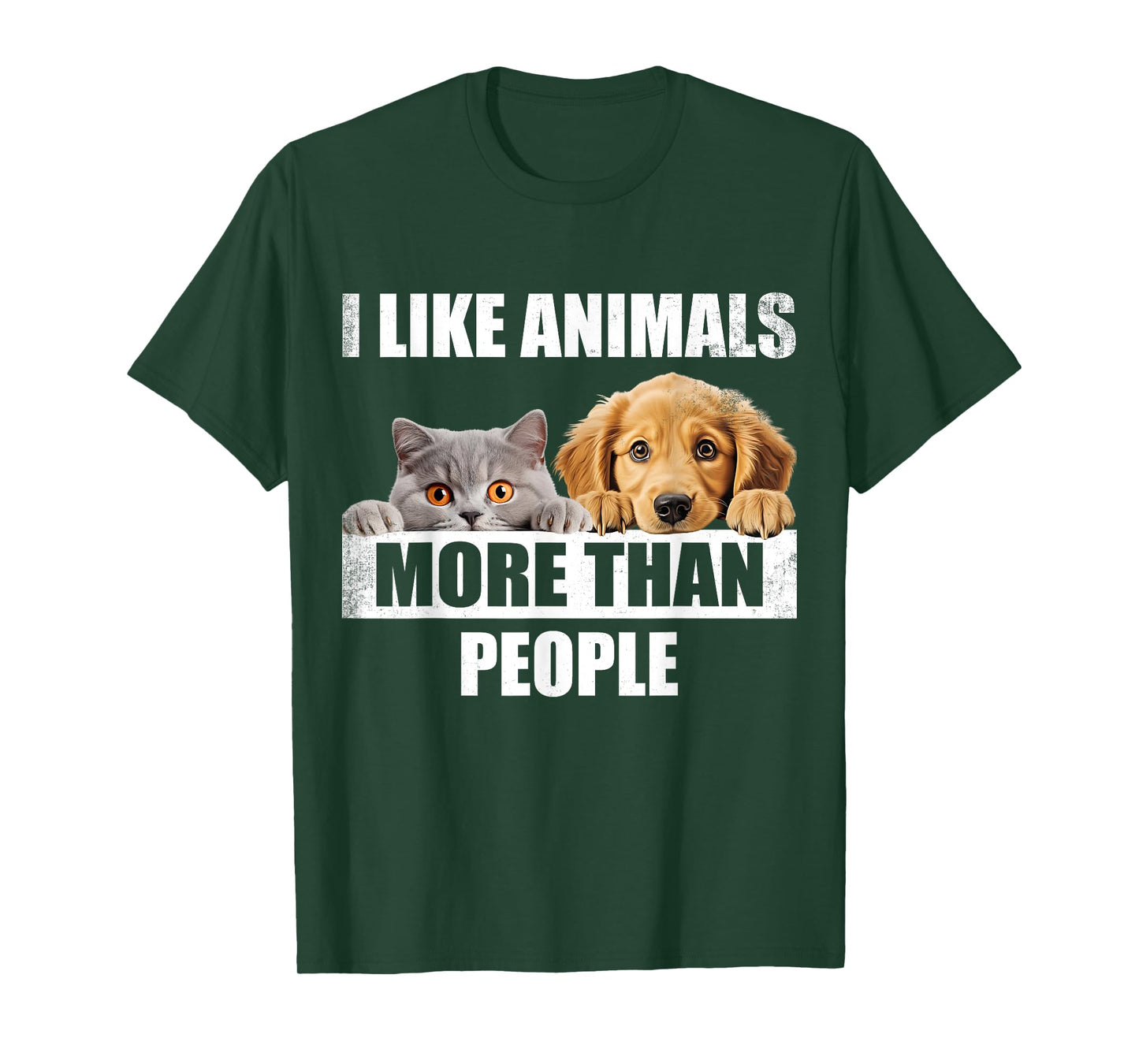 I Like Animals More Than People. Funny Dog And Cat Lover Men Women T-Shirt