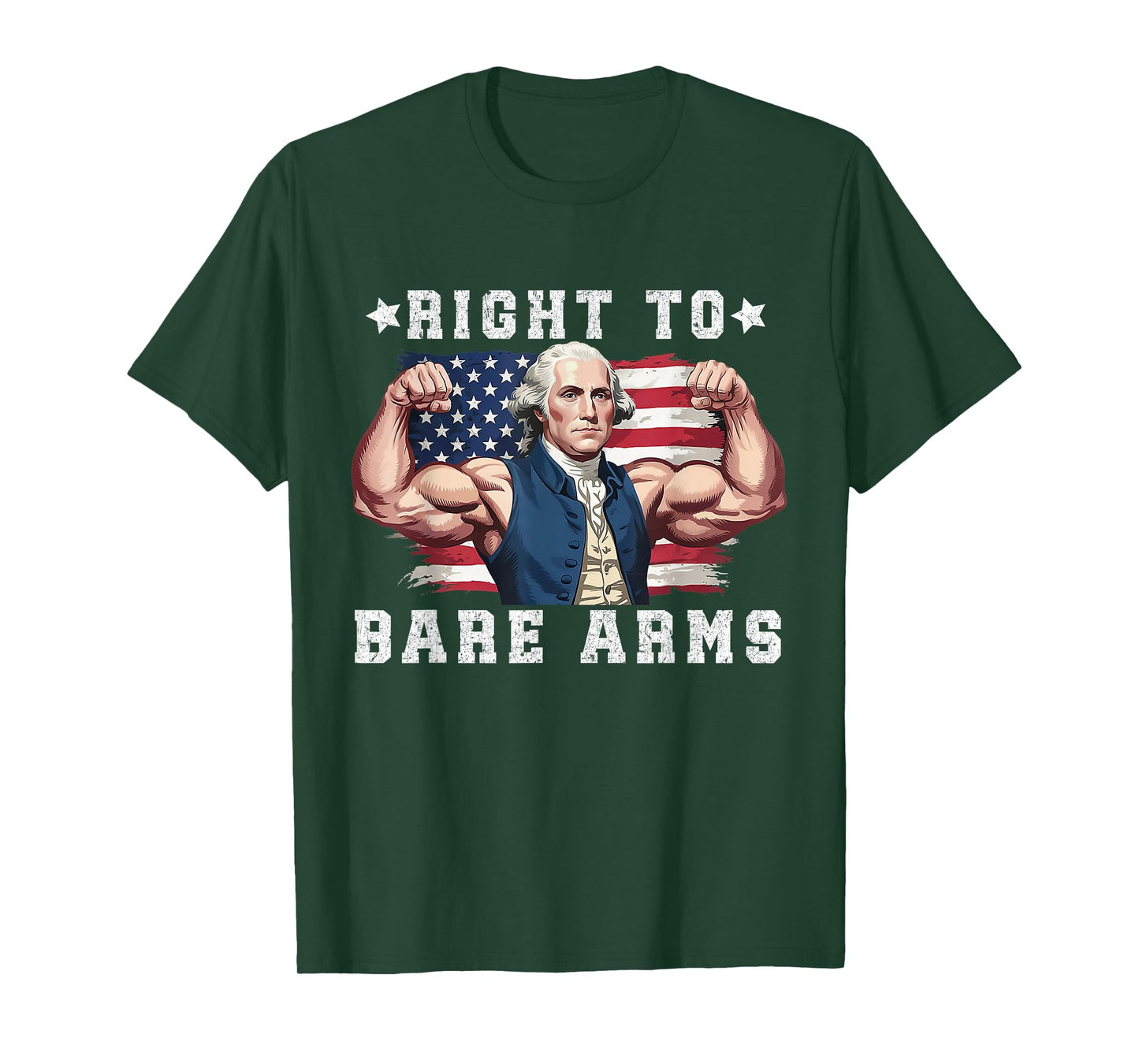 Right To Bare Arms Us Flag 4th Of July George Washington T-Shirt