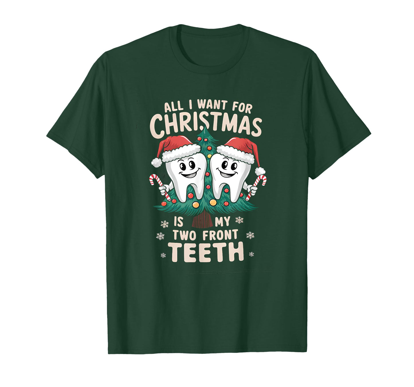 All I Want for Christmas Is My Two Front Teeth Dentist Xmas T-Shirt
