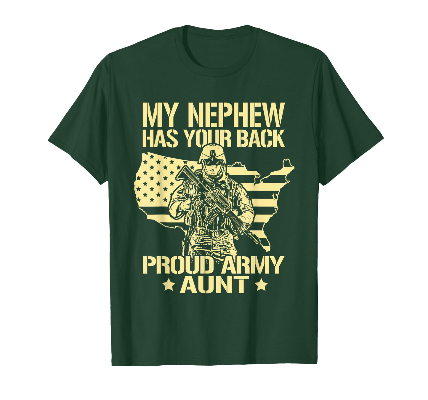 Greenlight Idea I Love My Soldier Shirts My Nephew Has Your Back Proud Army Aunt Military Auntie Gift T-Shirt