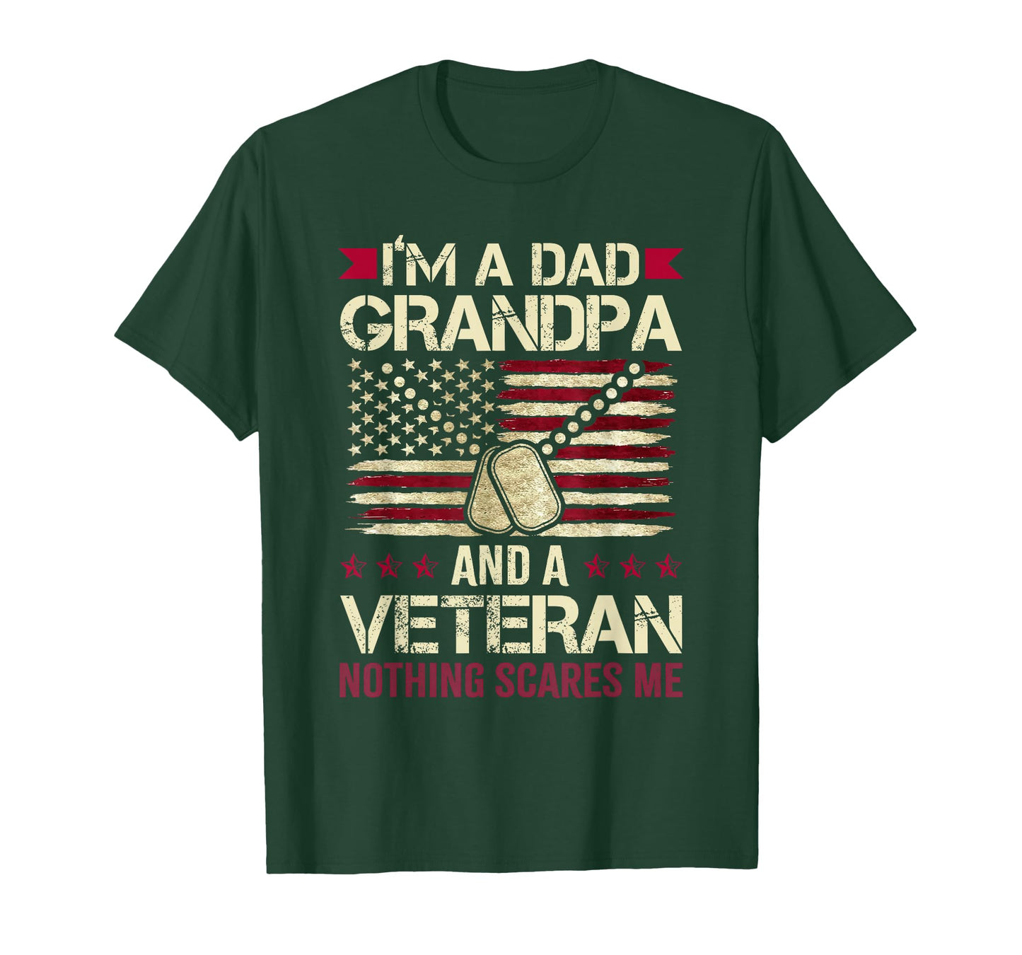 I'm a Dad Grandpa and a Veteran Nothing Scares me T-Shirt
