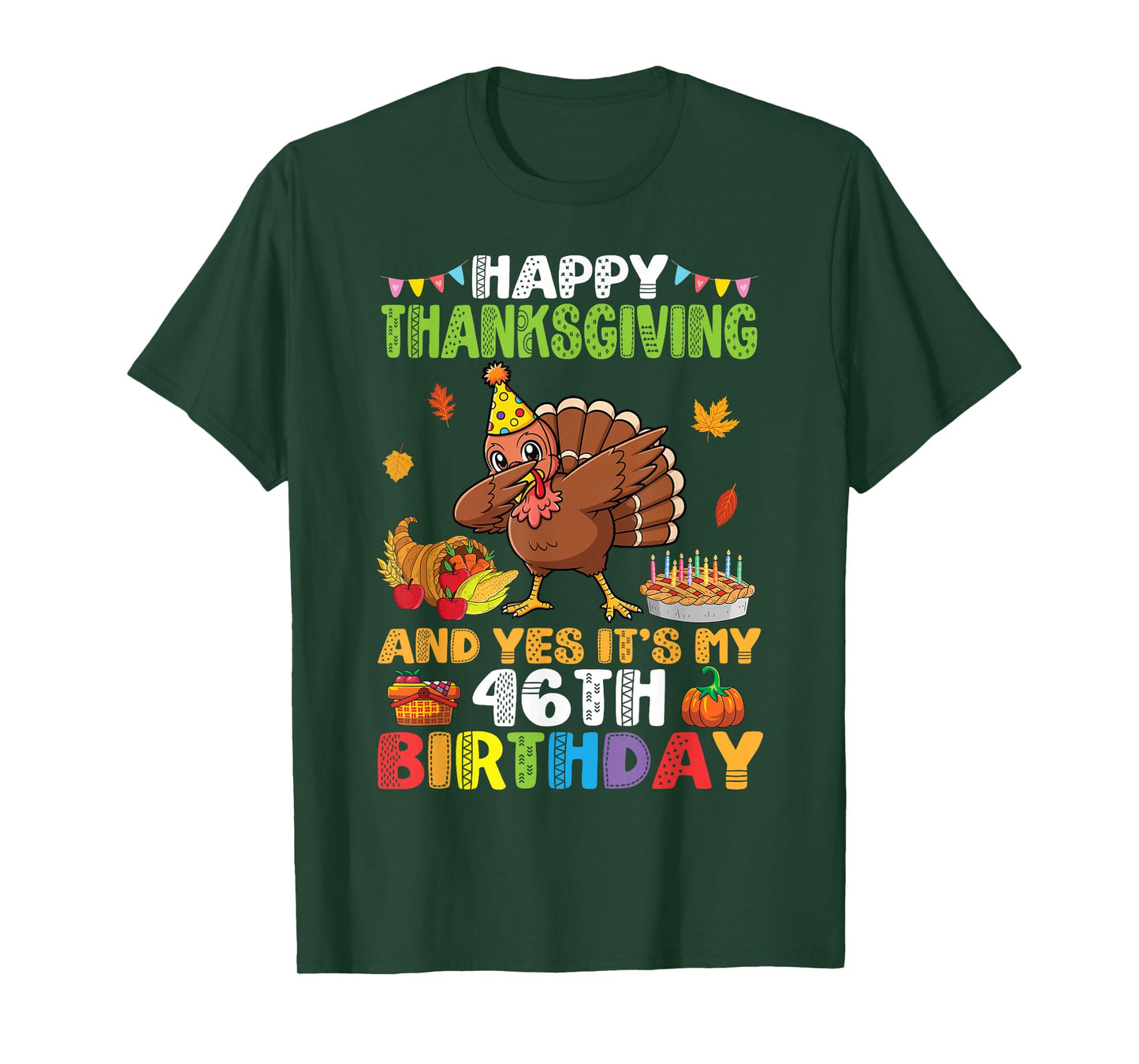 Turkey Dabbing Happy Thanksgiving Yes It’s My 46th Birthday T-Shirt