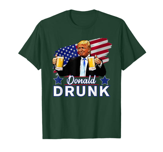 Donald Drunk - Trump 4th of July Funny Drinking Presidents T-Shirt