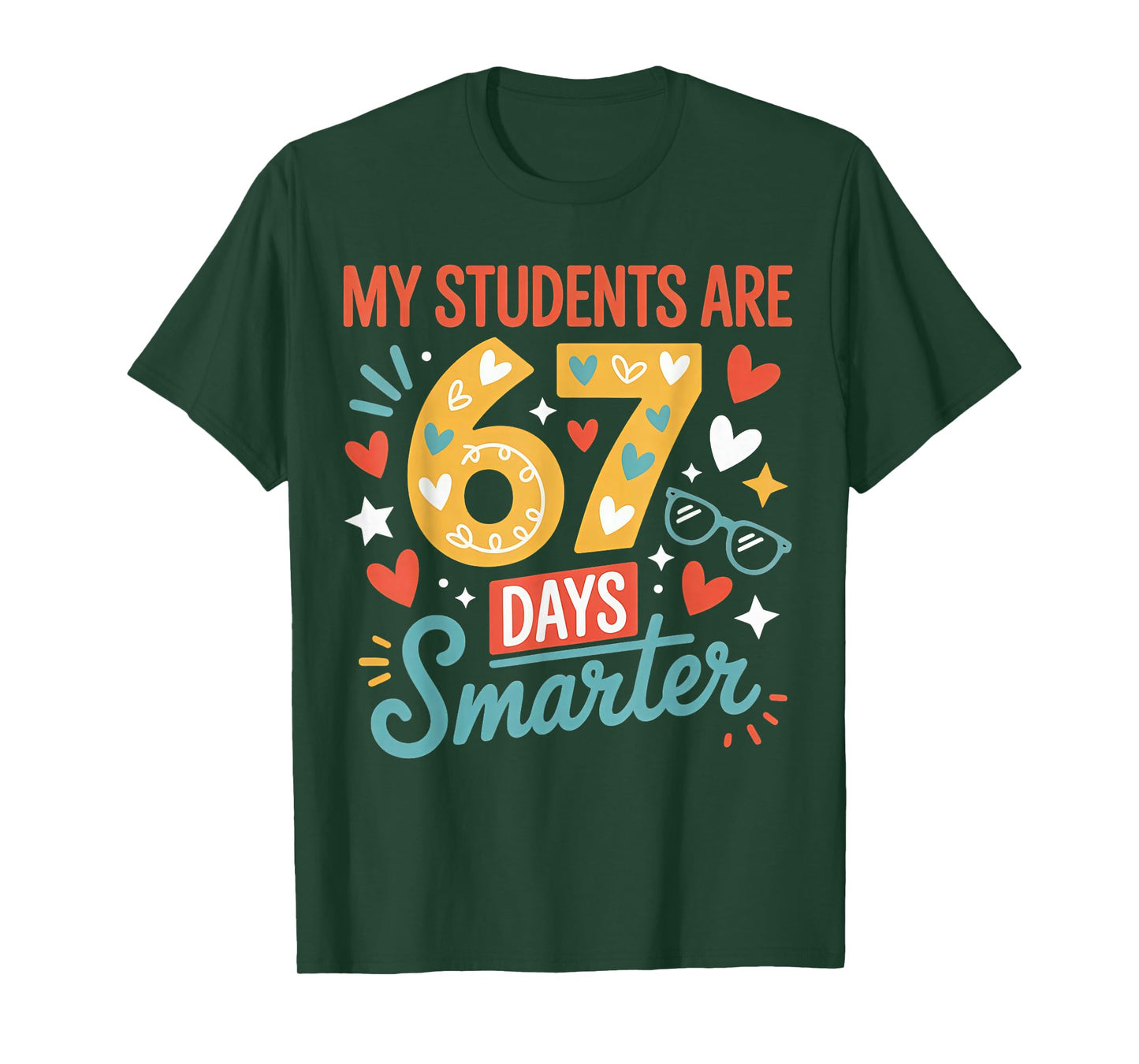 My Students are 67 Days Smarter Teacher 6 7 Meme T-Shirt