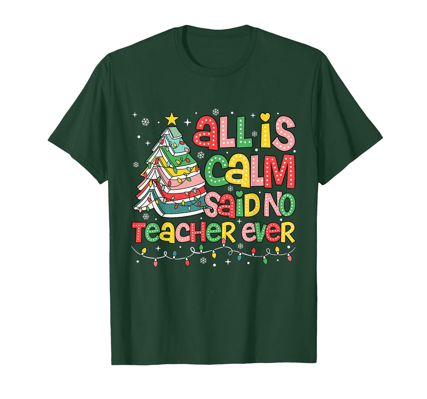 All is Calm Said No Teacher Ever Funny Book Christmas Tree T-Shirt