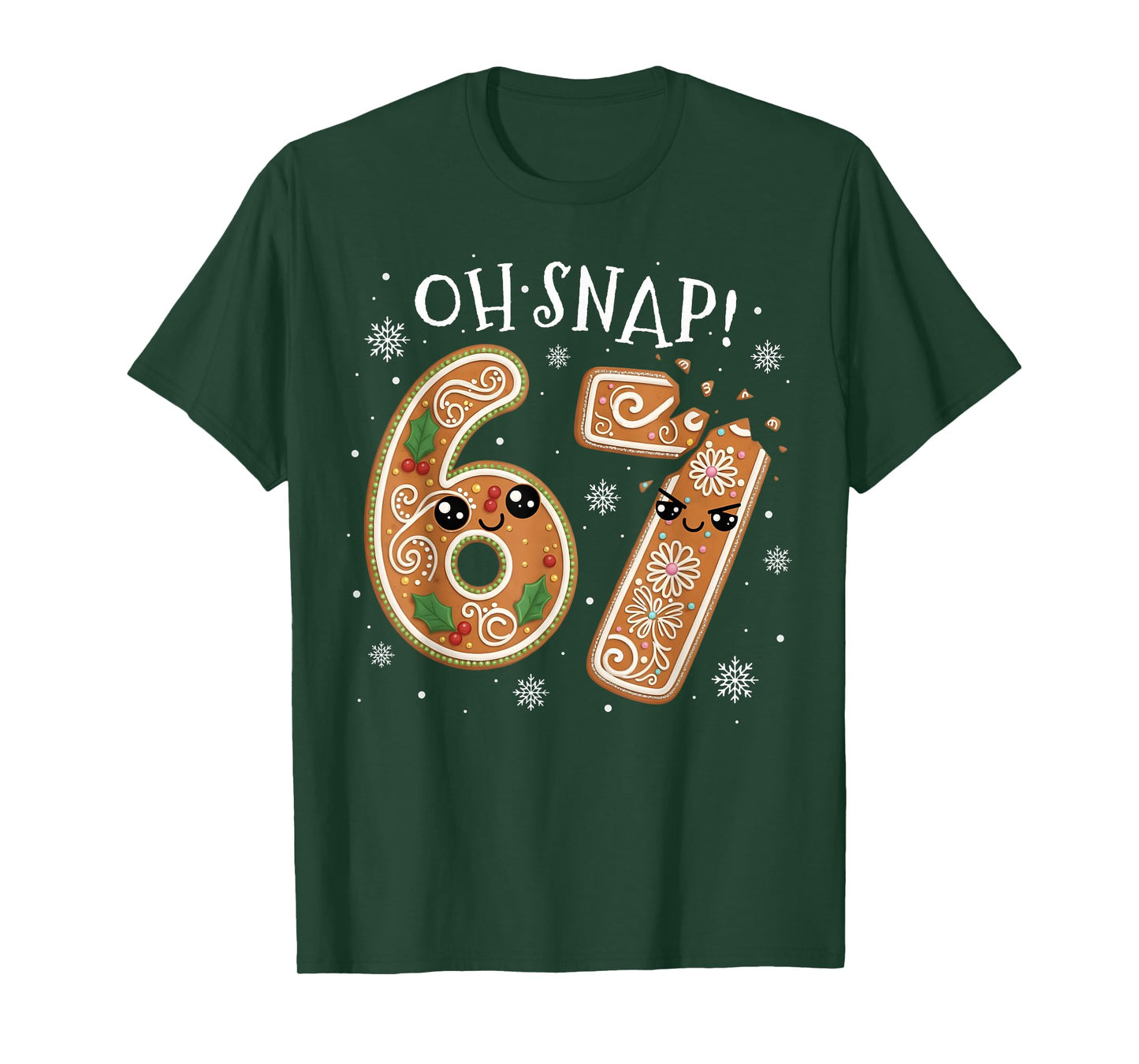 Christmas 67 Oh Snap Gingerbread Man Funny 6 7 Meme Xmas T-Shirt