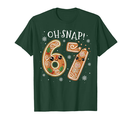 Christmas 67 Oh Snap Gingerbread Man Funny 6 7 Meme Xmas T-Shirt