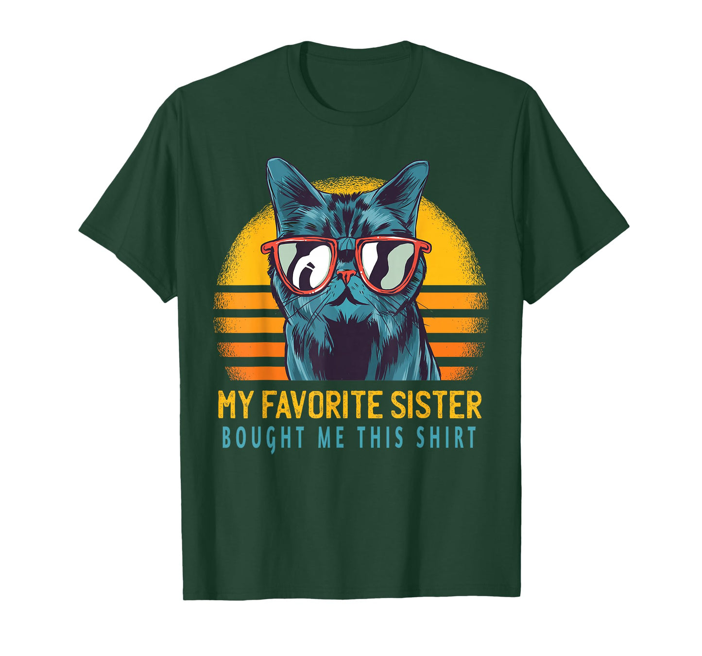 My Favorite Sister Bought Me This Shirt Funny Gift Cat Lover T-Shirt