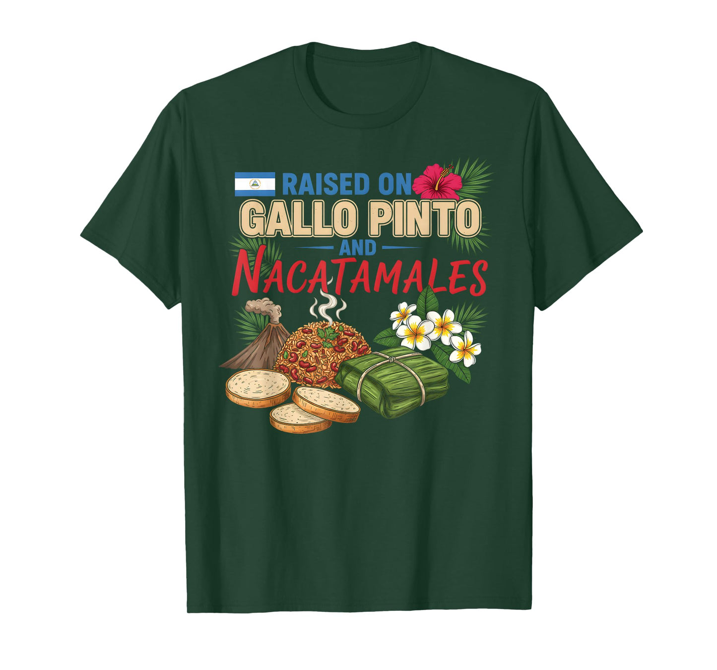 Nicaraguan Raised On Gallo Pinto and Nacatamales Latin Food T-Shirt