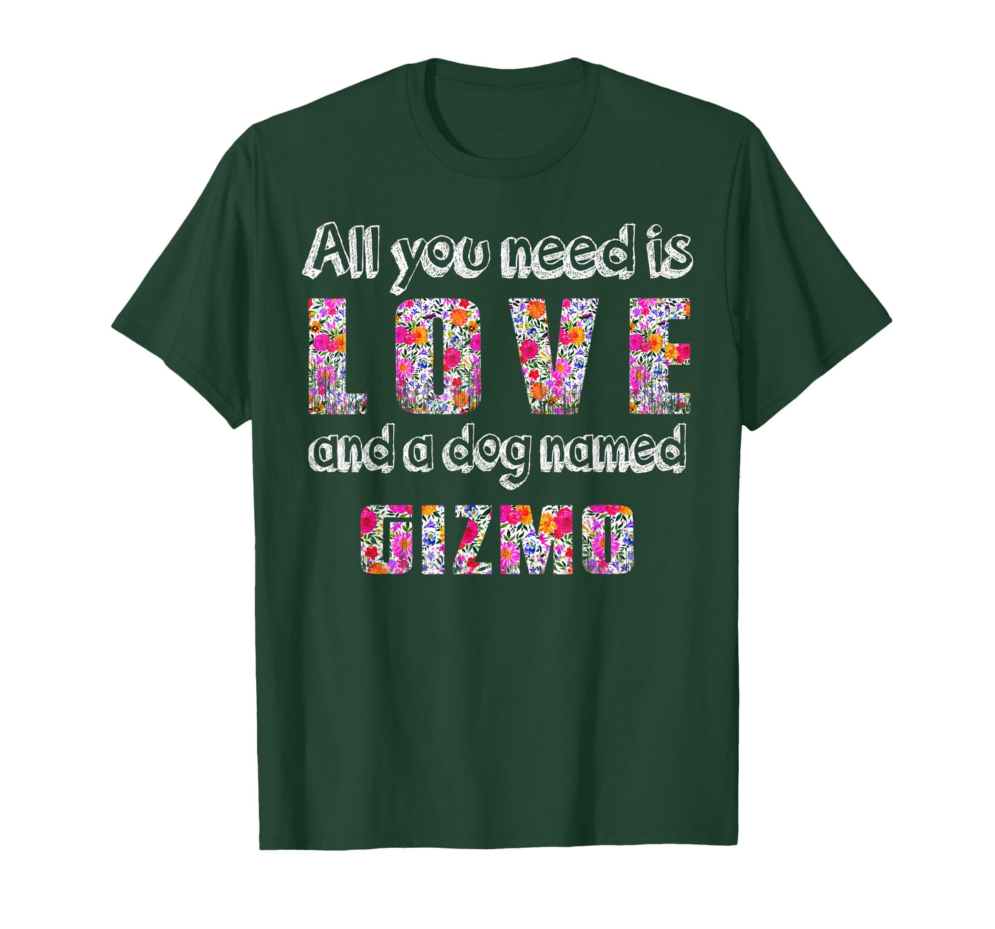 All you need is love and a dog named gizmo Vintage Floral Men Women Kids T-Shirt