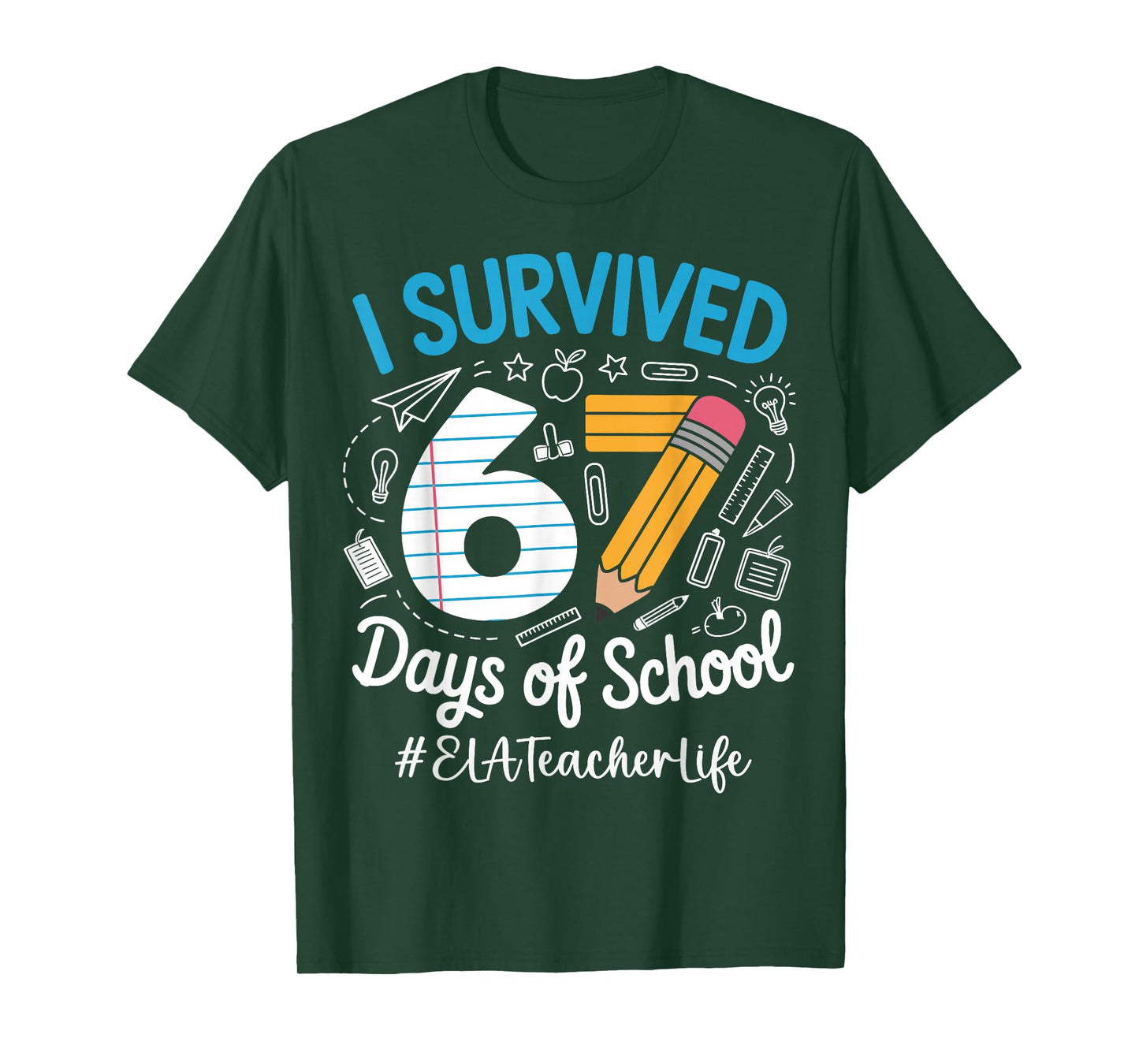 ELA Teacher Survived 67 Days of School Humor Design T-Shirt