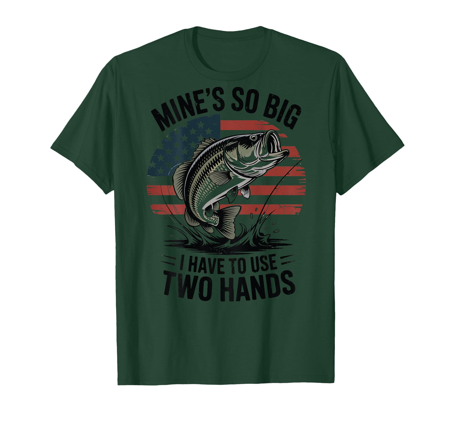 On-Back Mines So Big Have Use Two Hands Fishing Graphic Mens T-Shirt