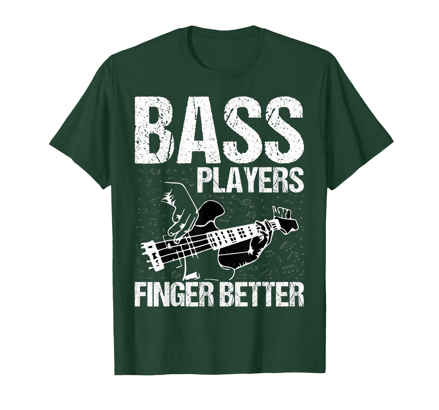 Bass Players Finger Better - Funny Bass Guitarist Bassist T-Shirt