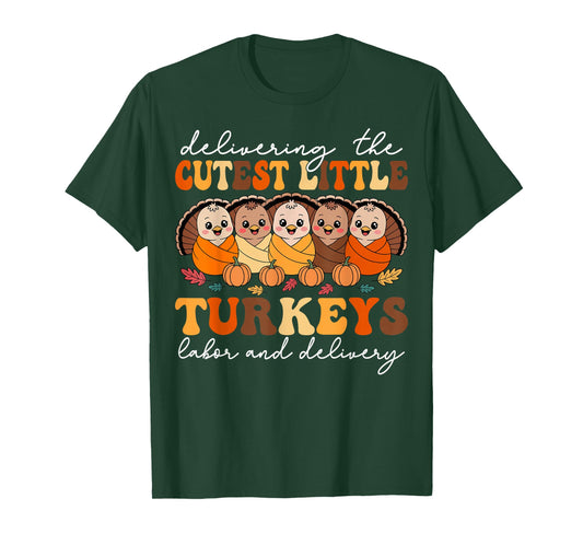 Delivering The Cutest Turkeys Labor & Delivery Thanksgiving T-Shirt