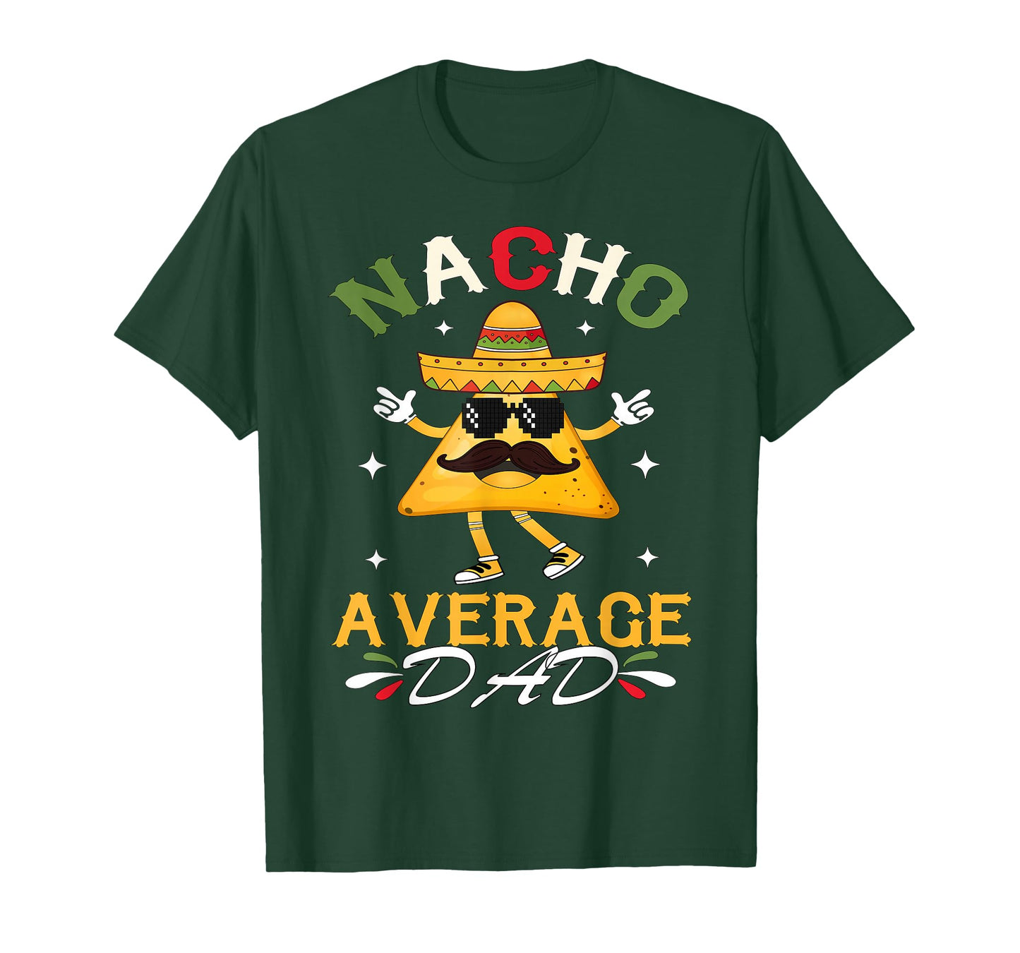 Nacho Average Dad Funny Mexican Papa Cinco De Mayo Funny T-Shirt