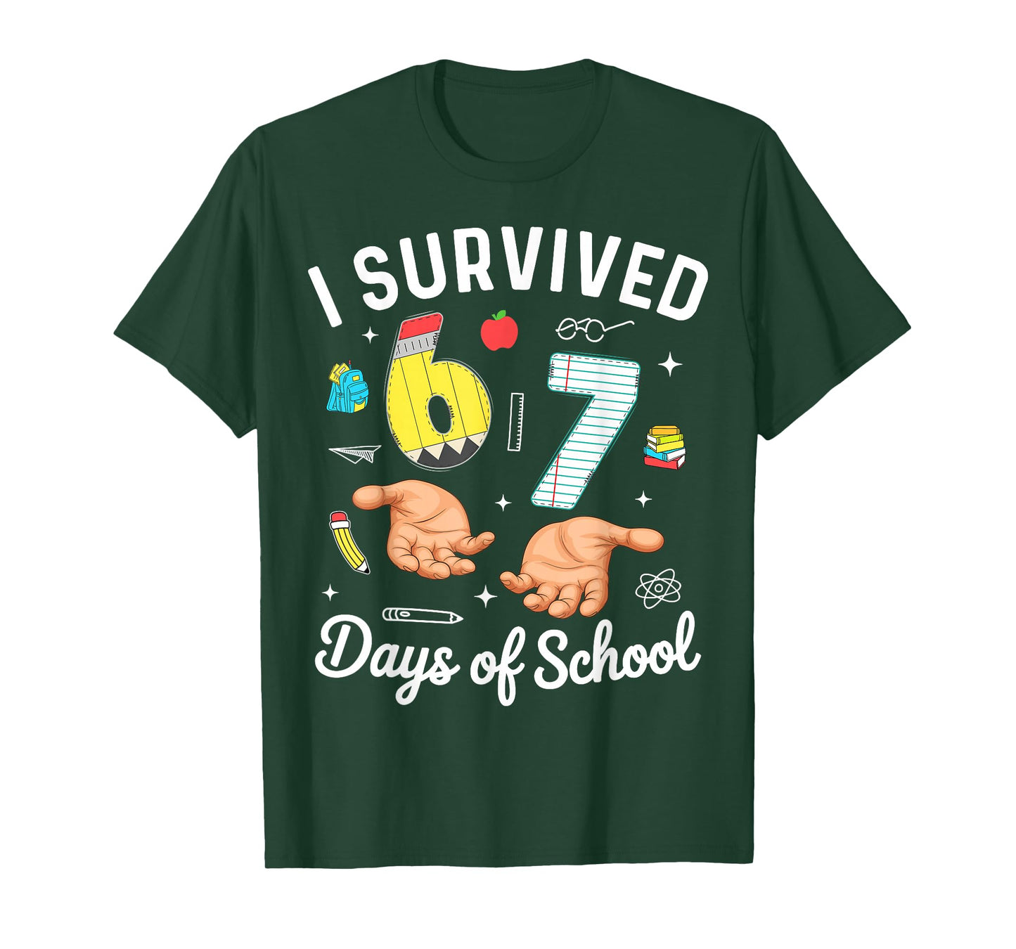 I Survived 67 Days of School Funny Six Seven Meme 6 7 Hands T-Shirt