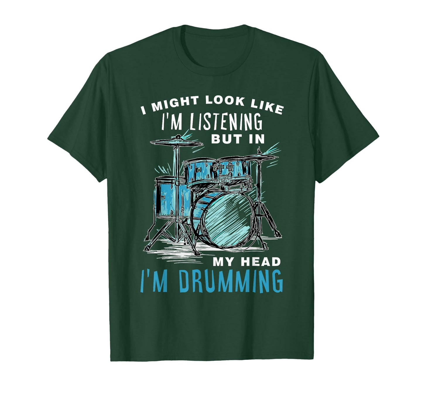 I Might Look Like I'm Listening But In My Head I'm Drumming T-Shirt