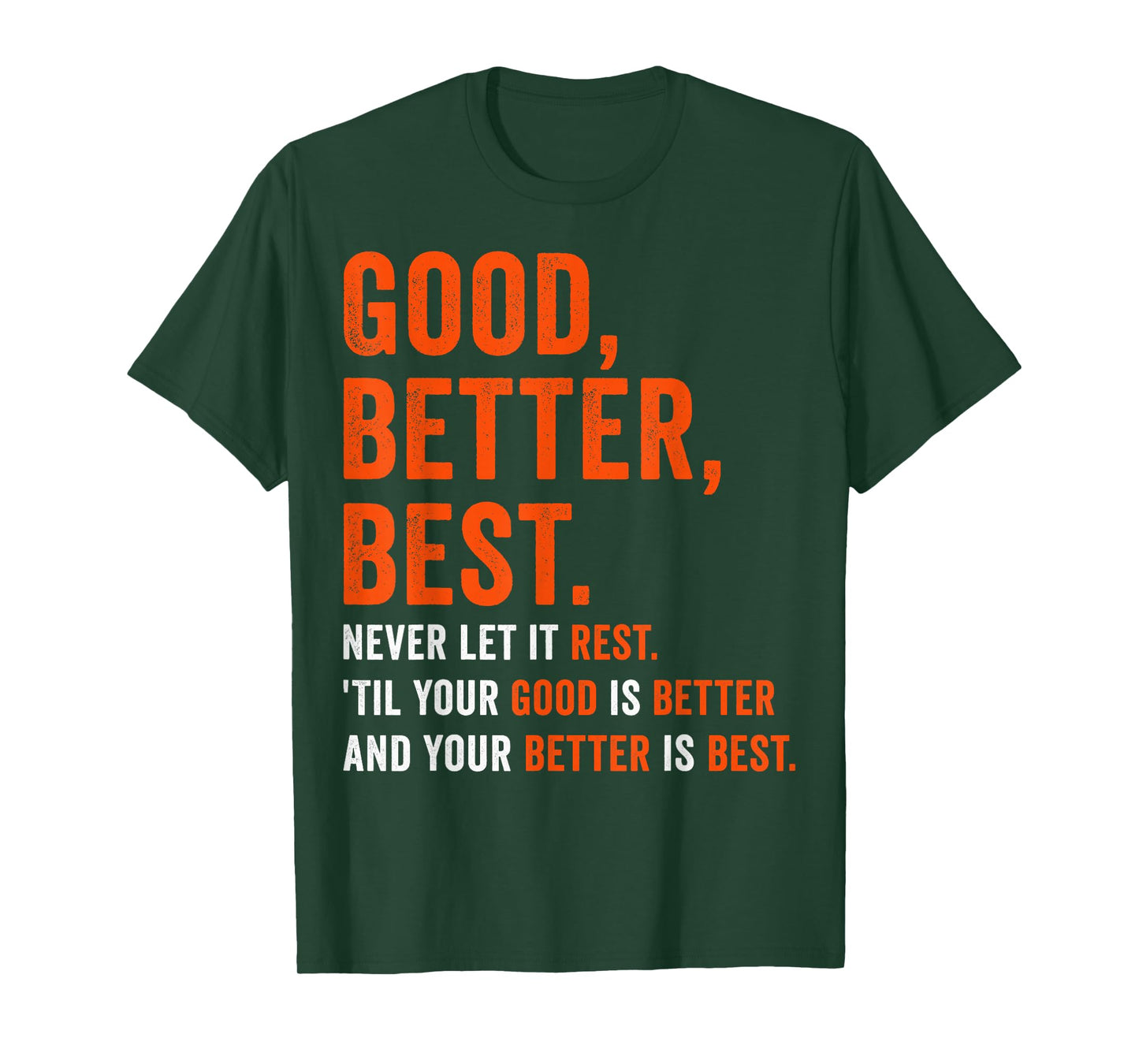 Good Better Best Never let it Rest T-Shirt