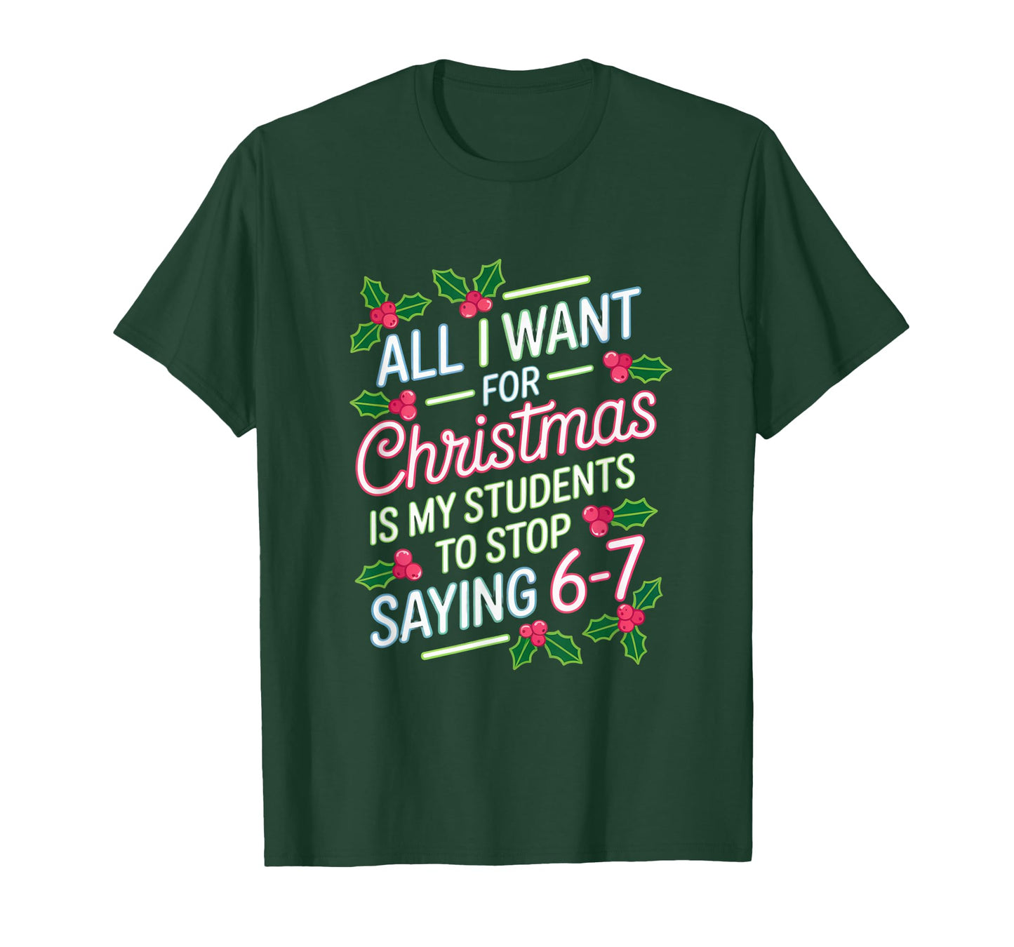 Students Saying 6-7 67 Six Seven Funny Teacher Christmas T-Shirt