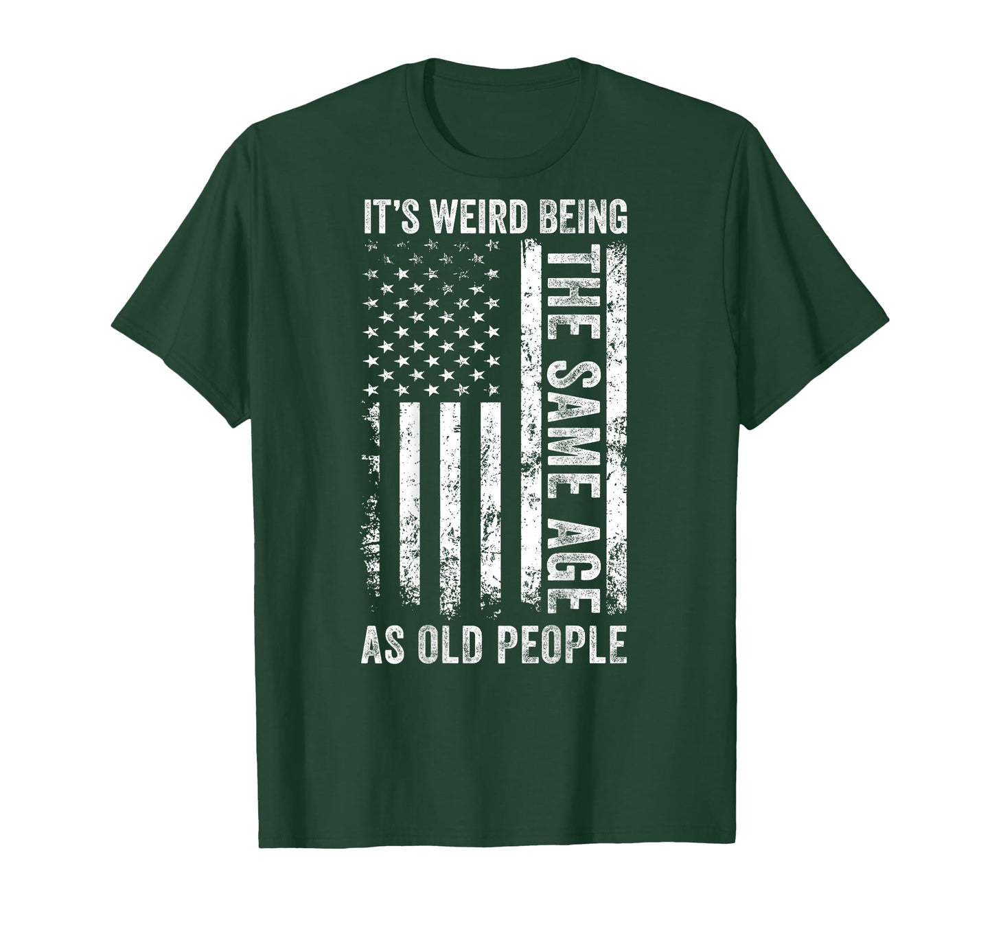 ON Back Its Weird Being The Same Age As Old People Sarcastic T-Shirt