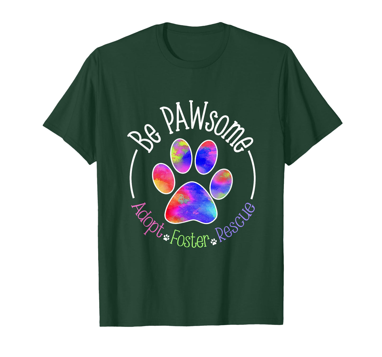 Be PAWsome Adopt Foster Rescue Tee T-Shirt