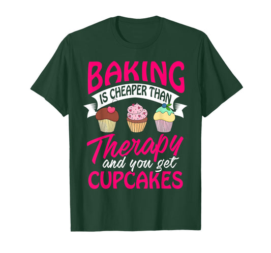 Baking is cheaper than Therapy T Shirt funny Women Men Tee