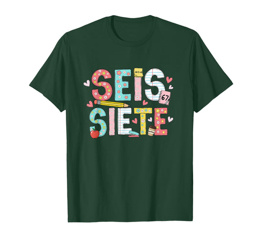 67 Shirt for Spanish Teachers 6 7 Meme Bilingual SEIS Siete T-Shirt
