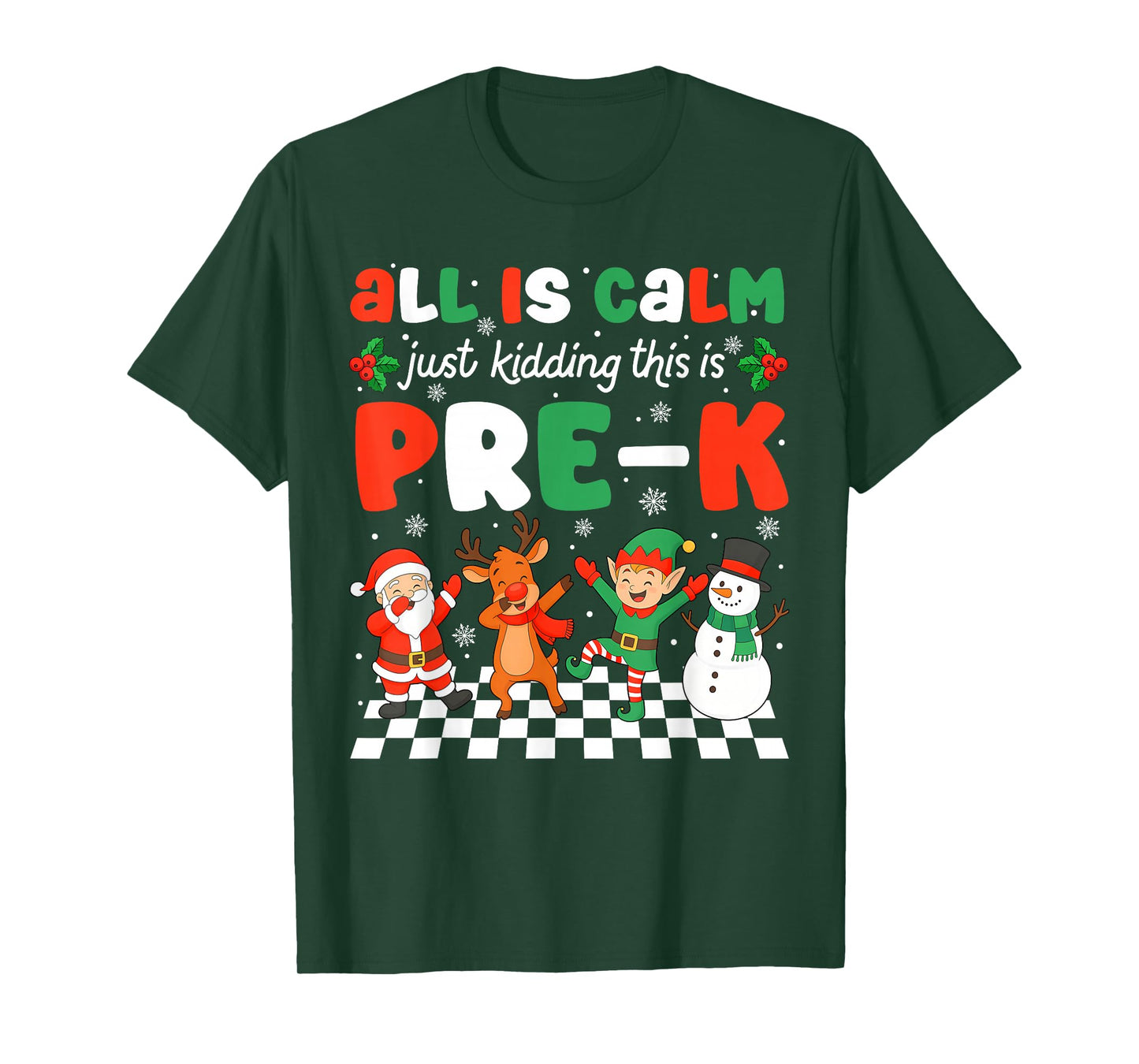All is Calm Just Kidding This is Pre-K Christmas Teacher T-Shirt