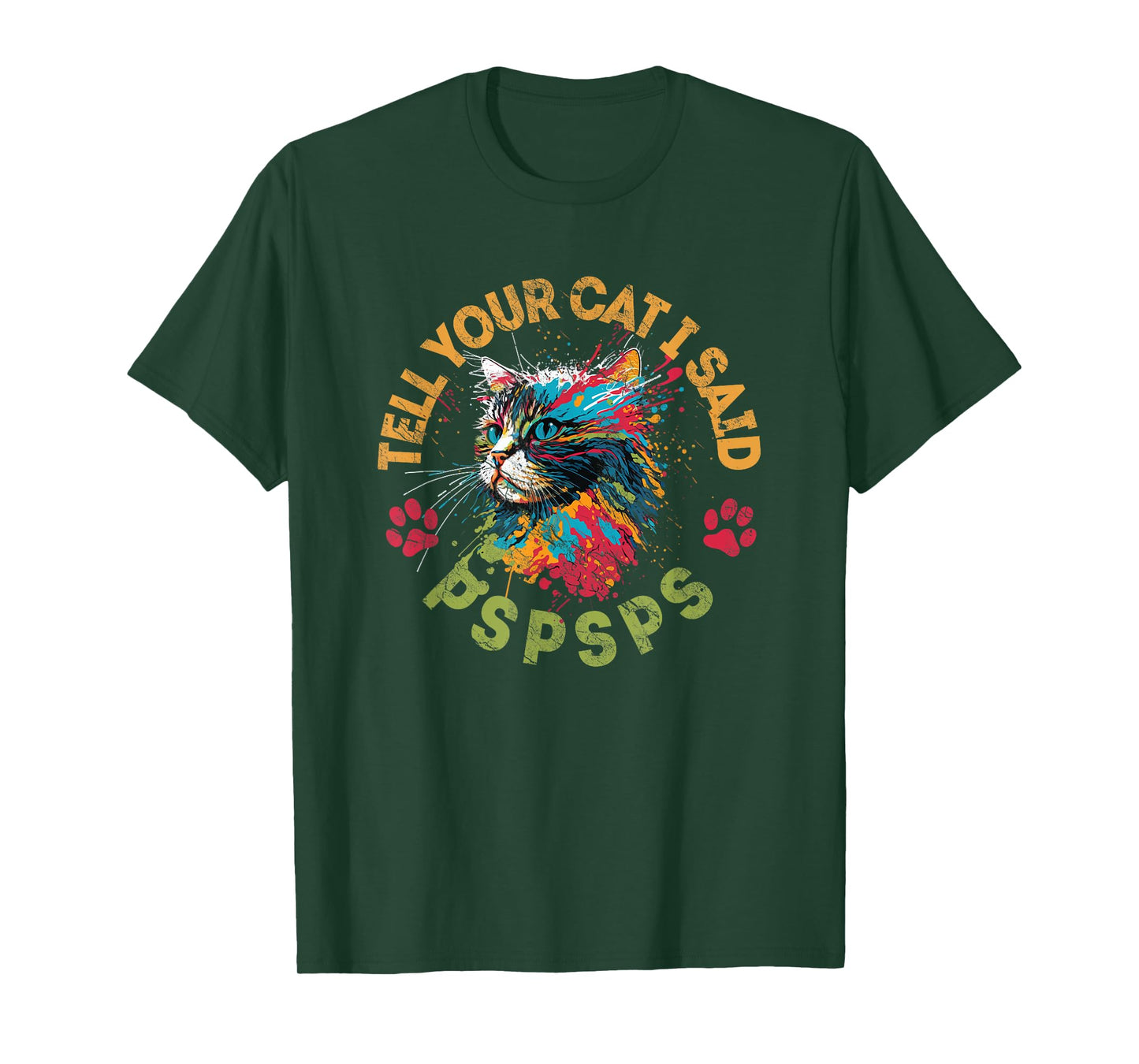 Tell Your Cat I Said Pspsps Cat Lovers T-Shirt for Men Women Kids