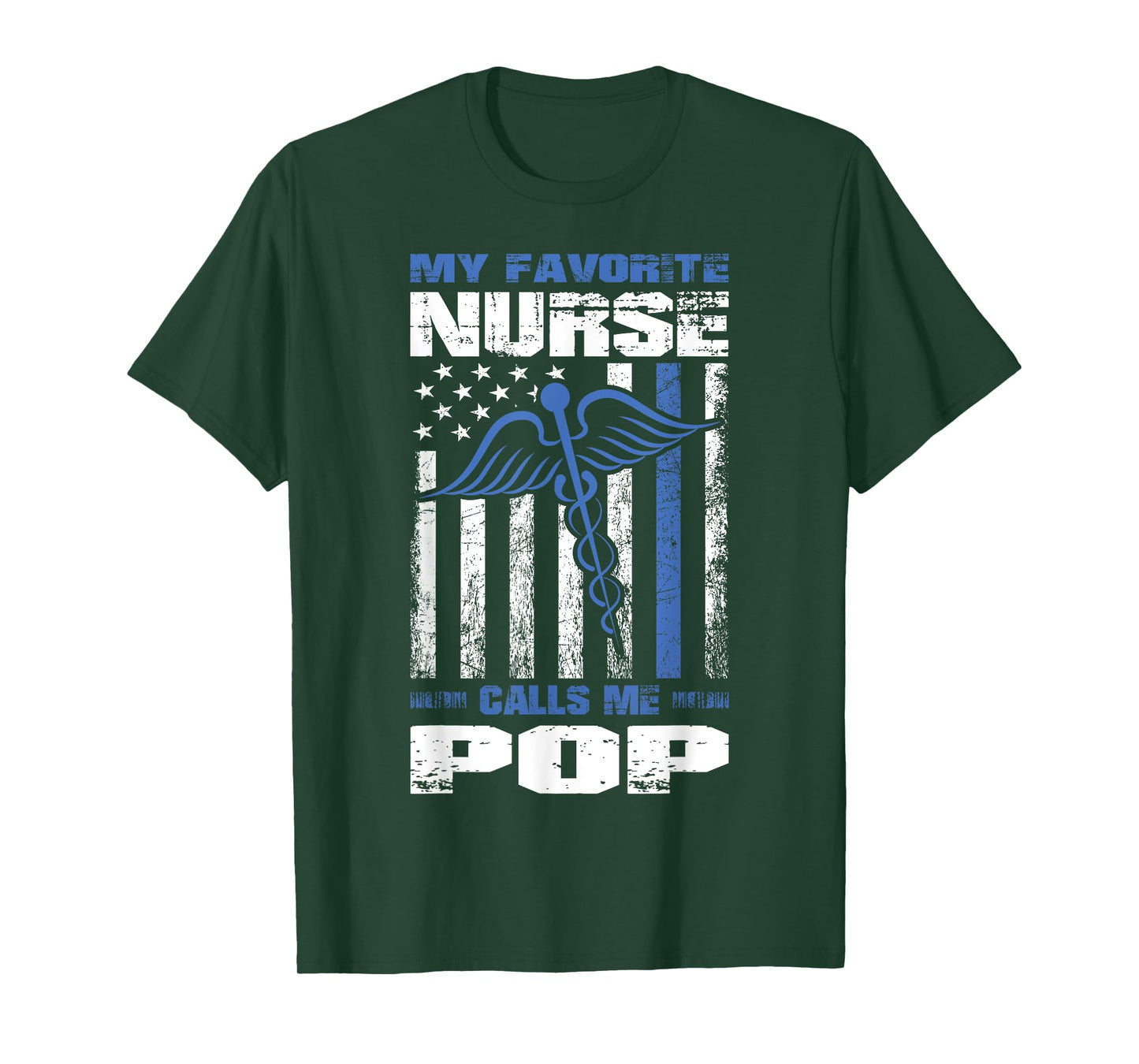 My Favorite Nurse Calls Me Pop American Flag Dad Grandpa Women Men T-Shirt