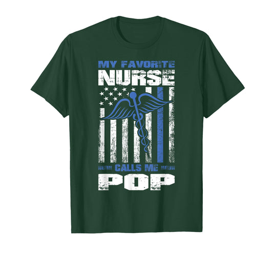 My Favorite Nurse Calls Me Pop American Flag Dad Grandpa Women Men T-Shirt