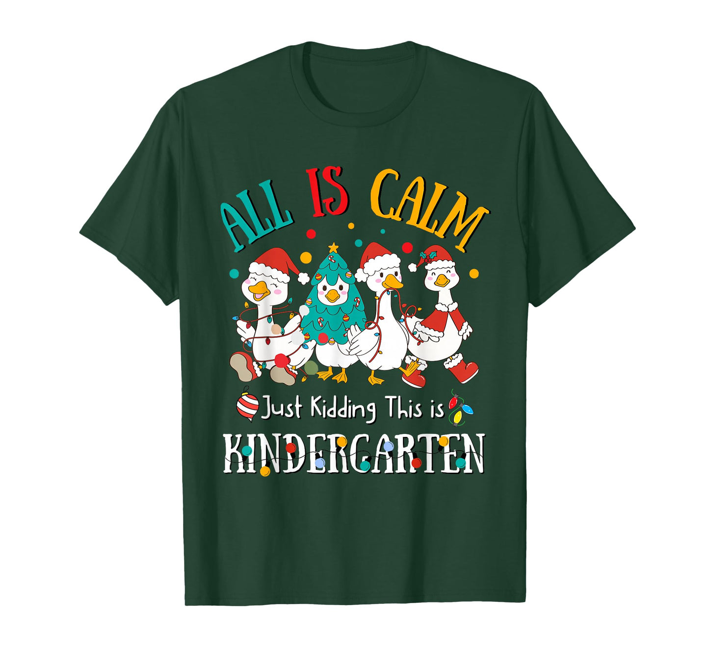All is Calm Just Kidding This is Kindergarten Christmas T-Shirt