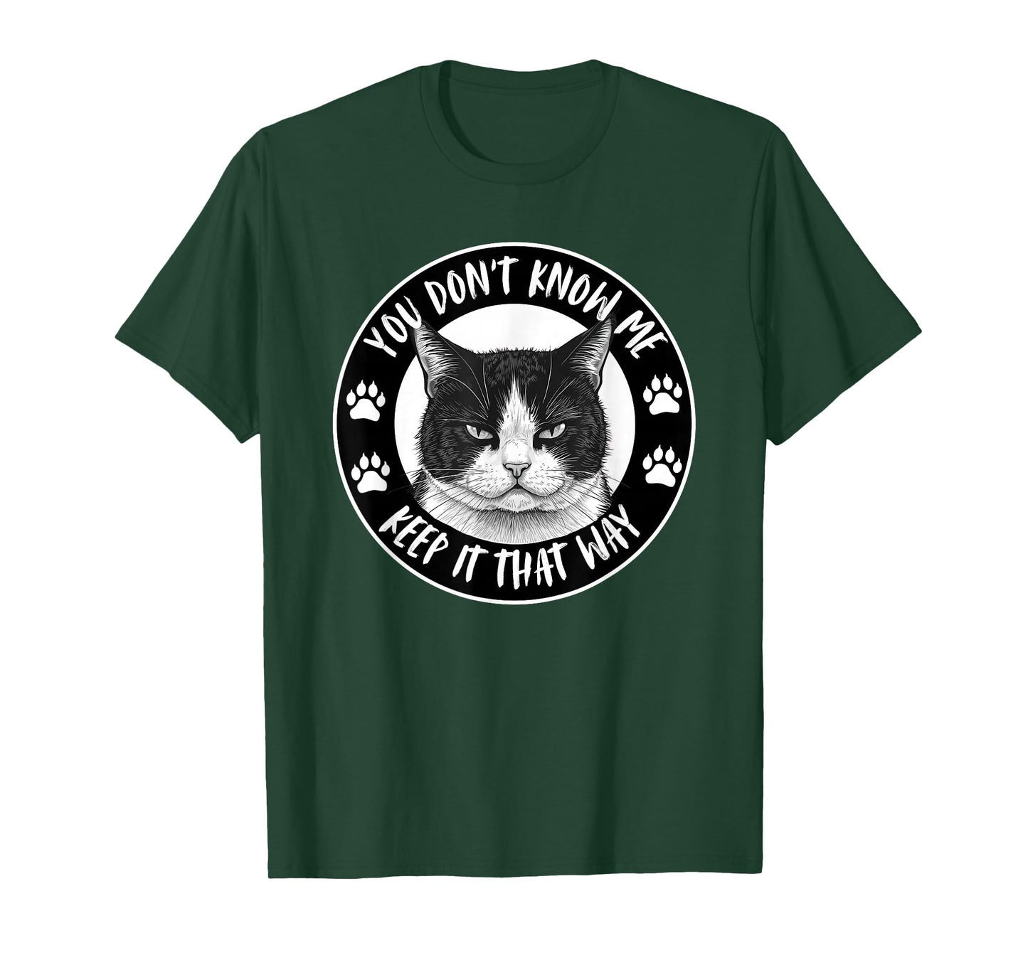 Cat, You Don't Know Me Keep It That Way, Funny Graphic T-Shirt