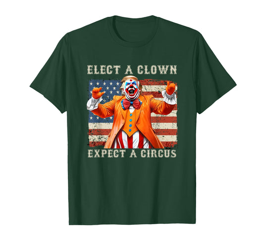 Elect A Clown Expect A Circus USA Flag Anti-Trump T-Shirt