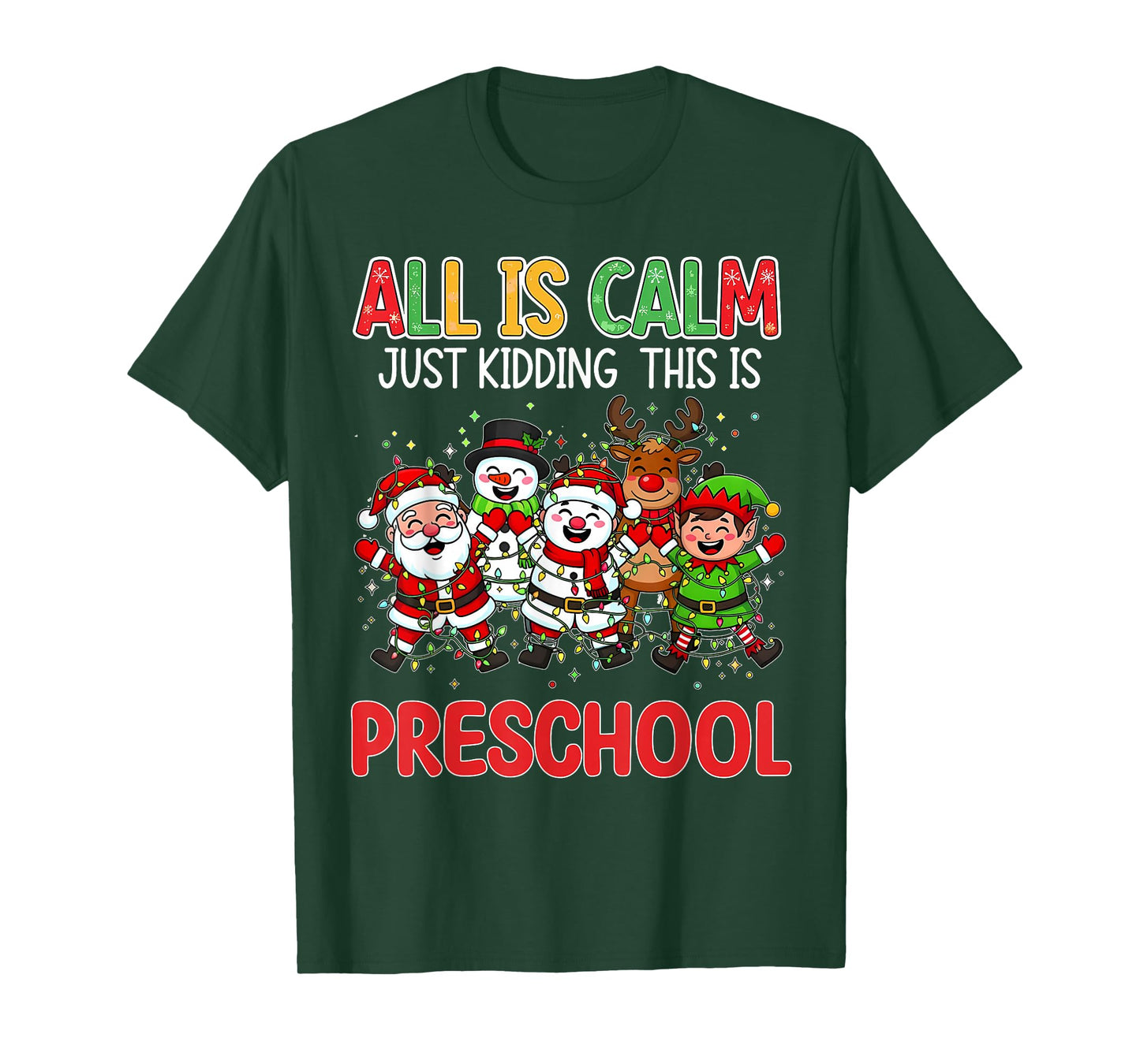 All is Calm Just Kidding This is Preschool Christmas Teacher T-Shirt
