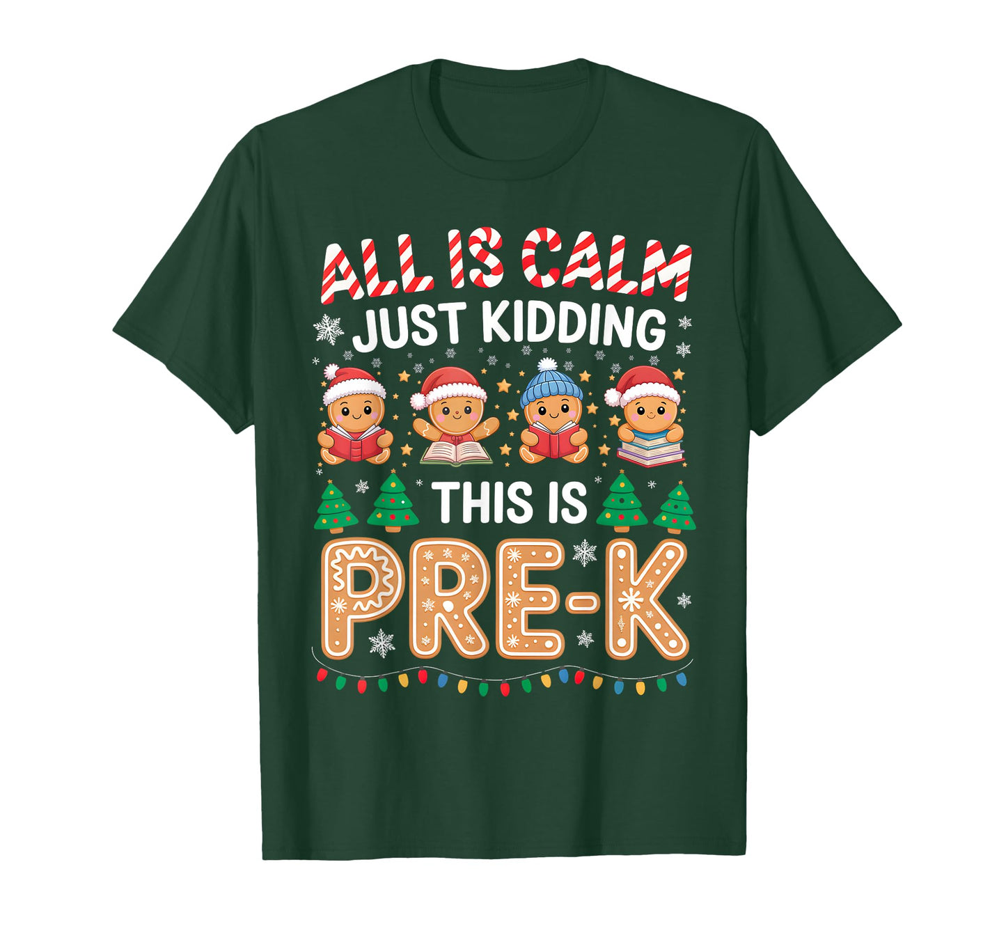 All is Calm Just Kidding This is Pre-K Teacher Christmas T-Shirt