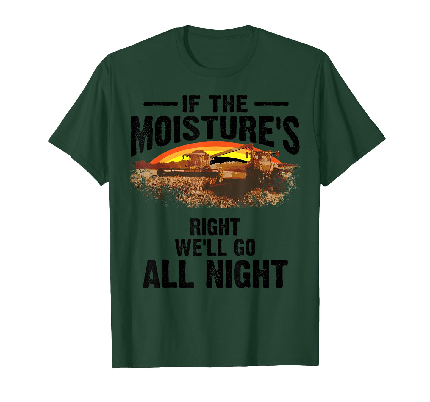 Cool If The Moisture's Right Farmer Gift Funny Farm Men T-Shirt
