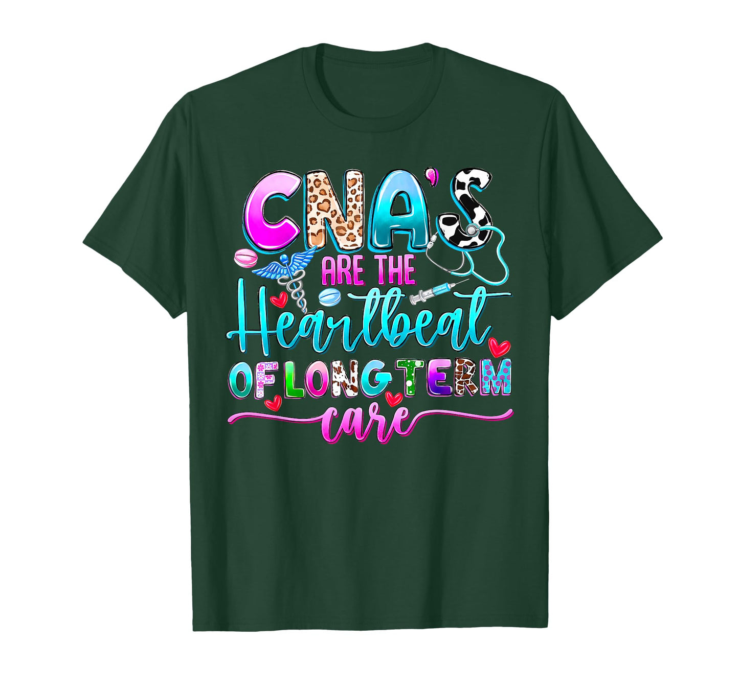 CNA’s Are the Heartbeat of Long Term Care Funny Nursing Aide T-Shirt