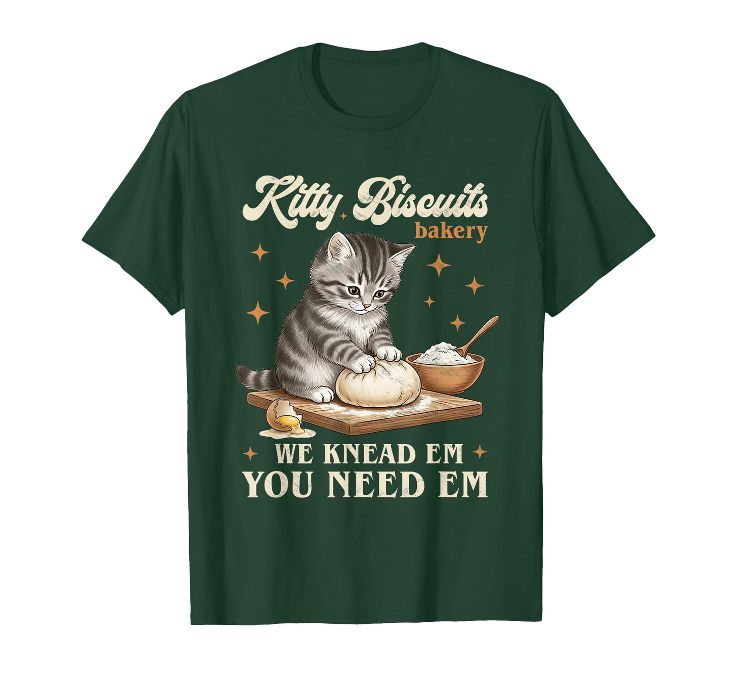 Baking Cat Kitty Biscuits Bakery We Knead Em You Need Em T-Shirt