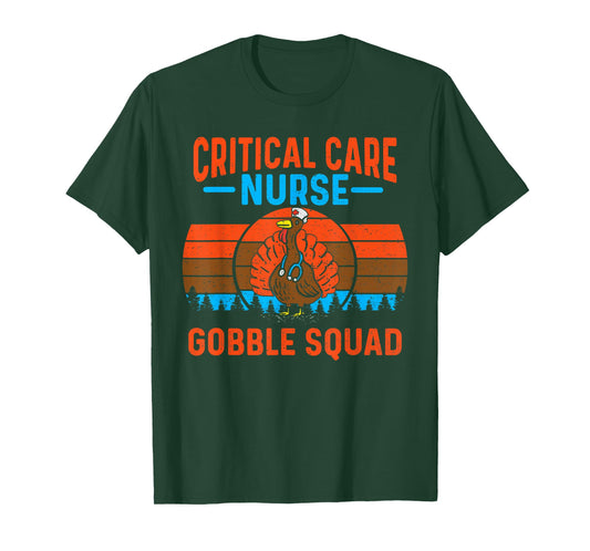 Critical Care Nurse Gobble Squad Turkey Thanksgiving Nurses T-Shirt