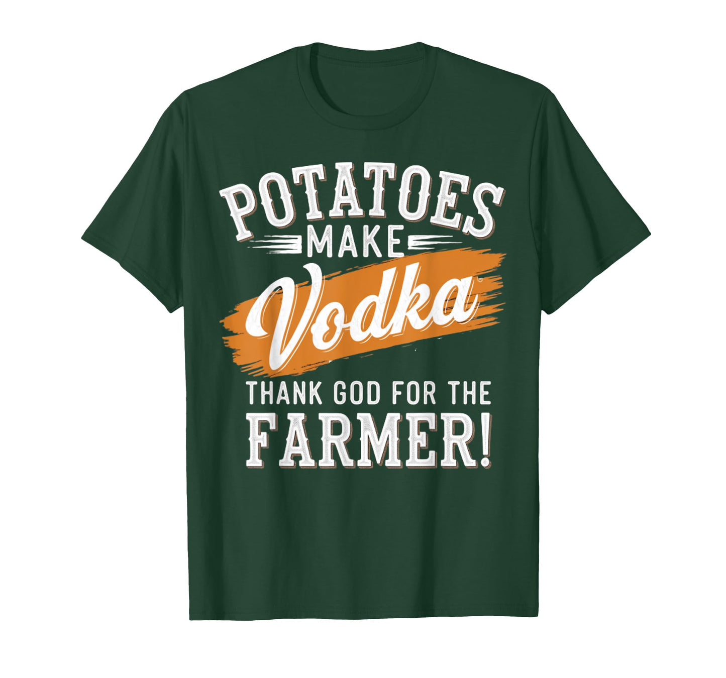 Potatoes Make Vodka Thank God For The Farmer Farming Humor T-Shirt