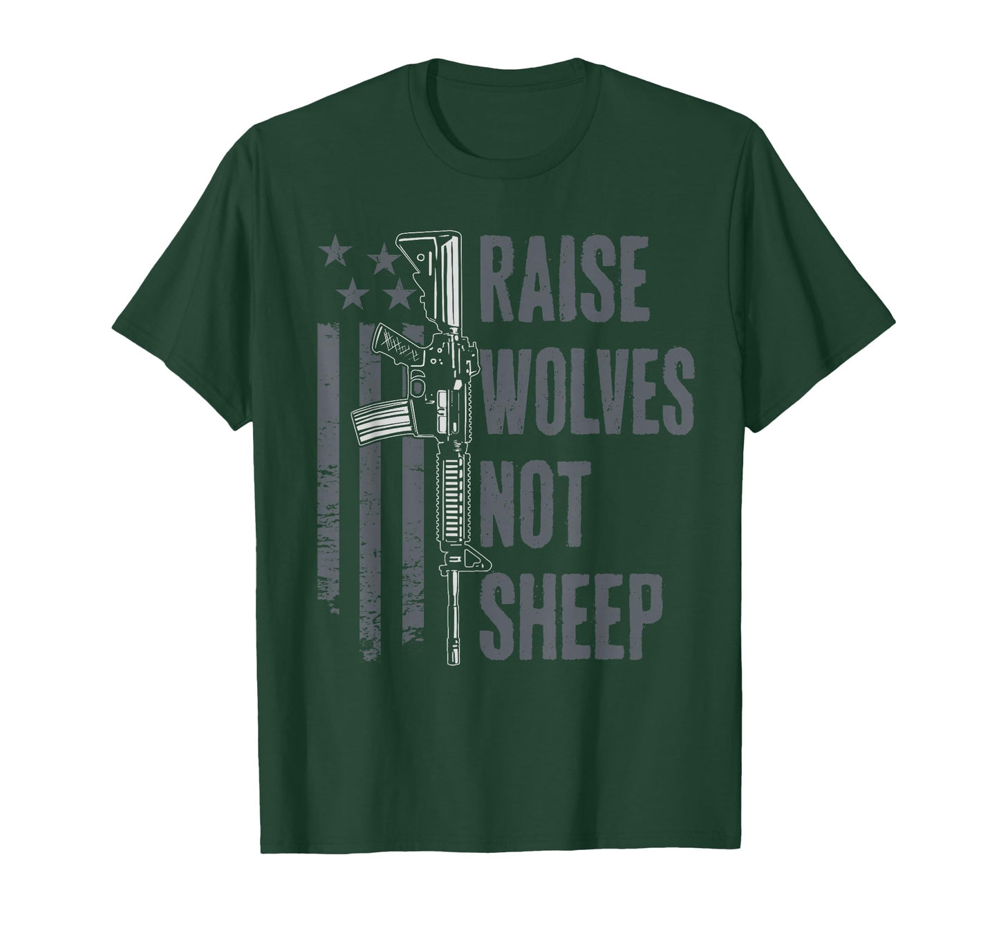 Raise Wolves Not Sheep - American Patriotic USA Gun Rights T-Shirt