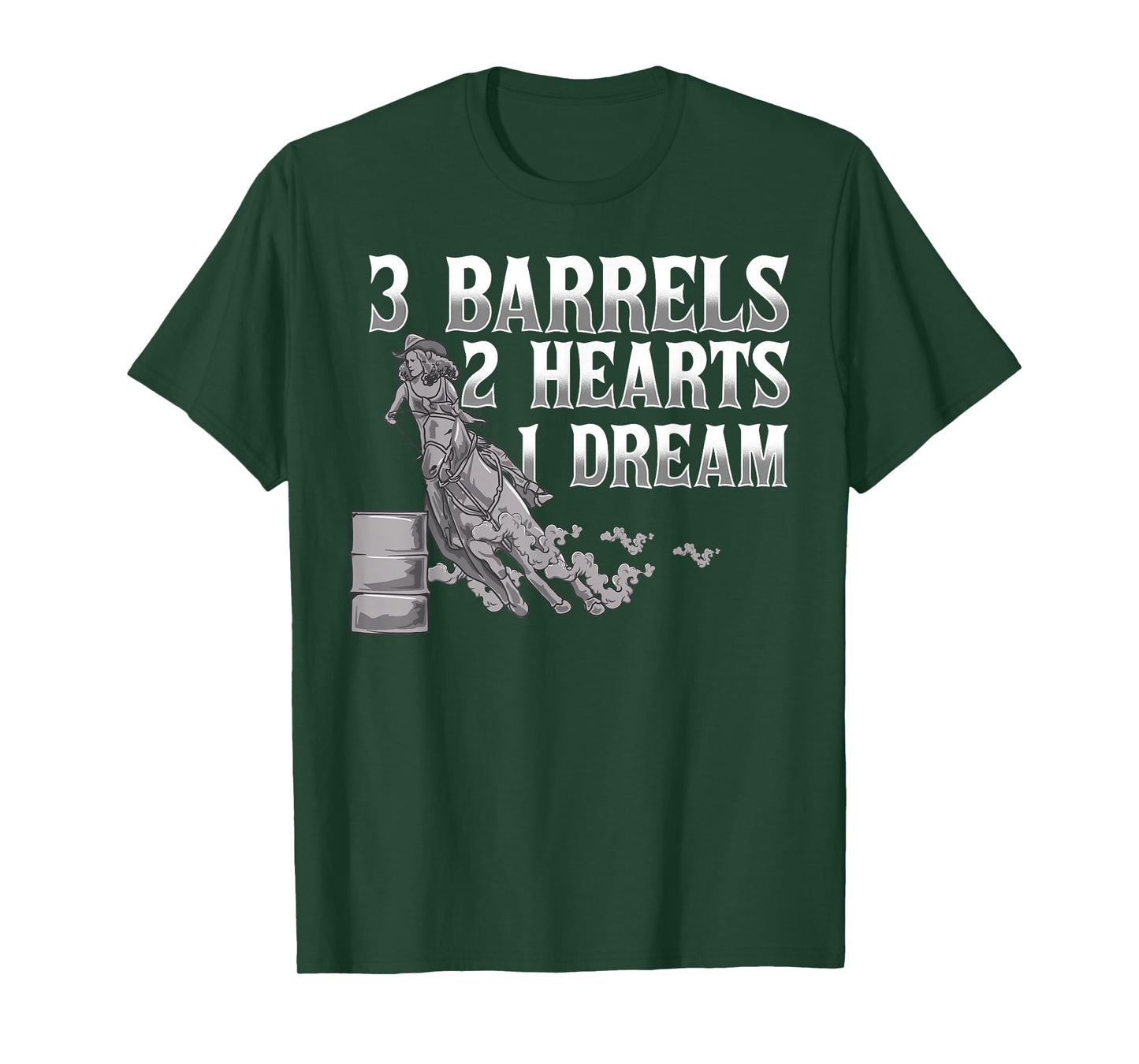3 Barrels, 2 Hearts, 1 Dream Horse Barrel Racing T-Shirt