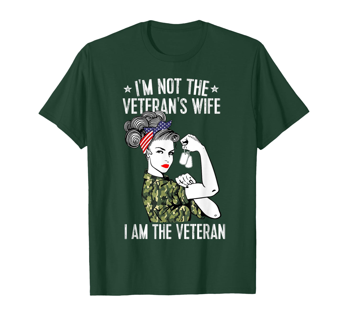 I'm Not The Veteran's Wife I'm The Veteran Day Patriotic T-Shirt Small
