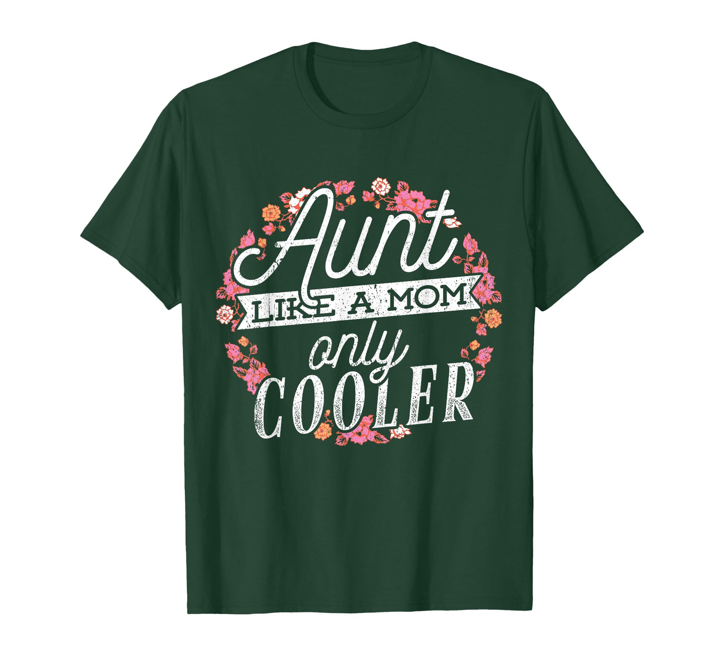 Aunts are like moms only cooler - Cool aunty T-Shirt