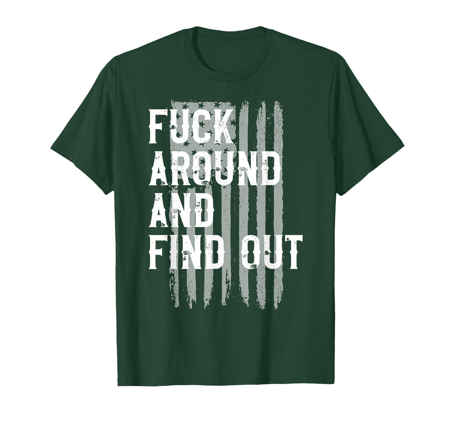 Fuck Around and Find Out American Flag 4th of July FAFO T-Shirt