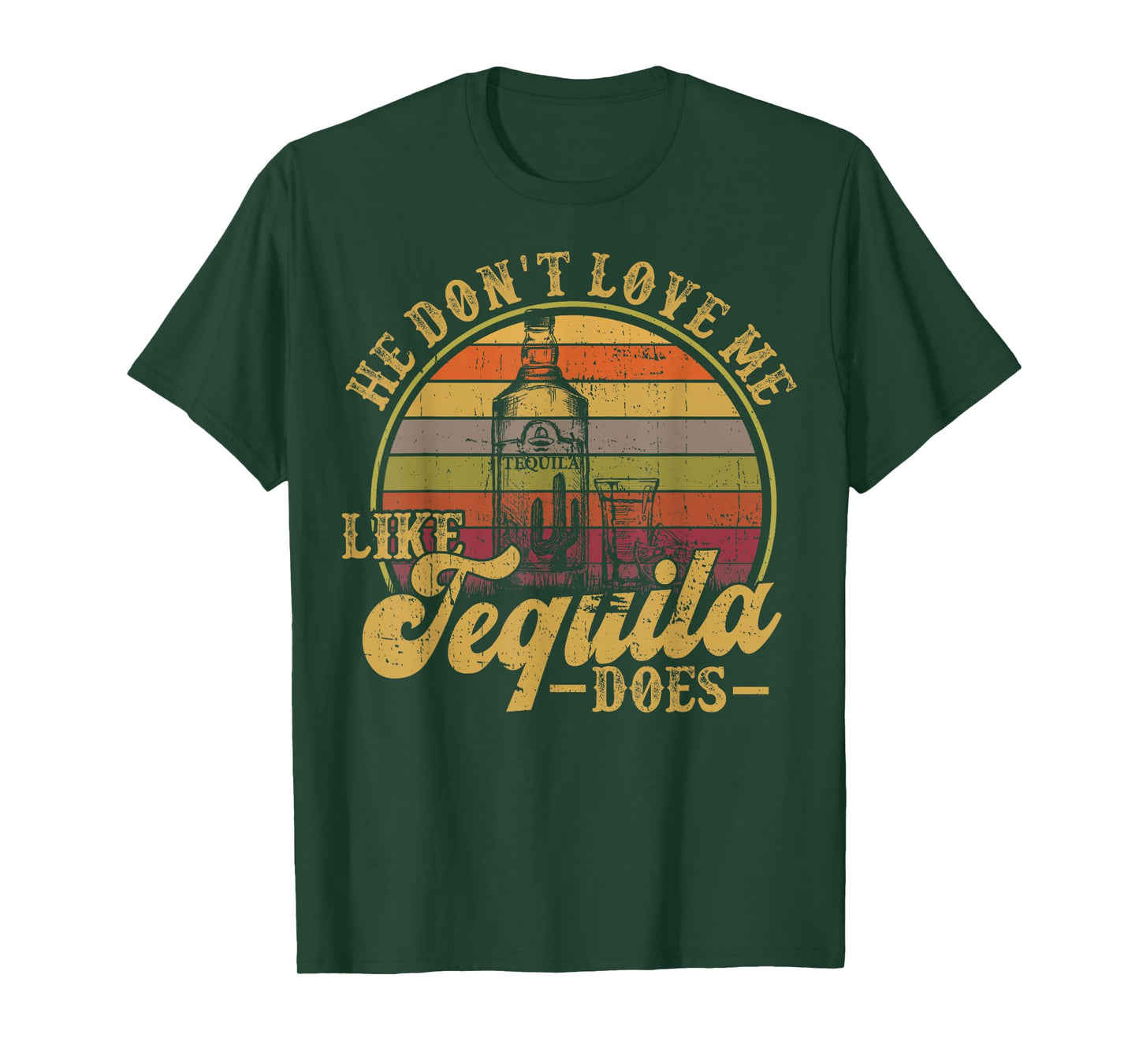 He Dont Love Me Like Tequila Does Funny Mexican Drinking T-Shirt