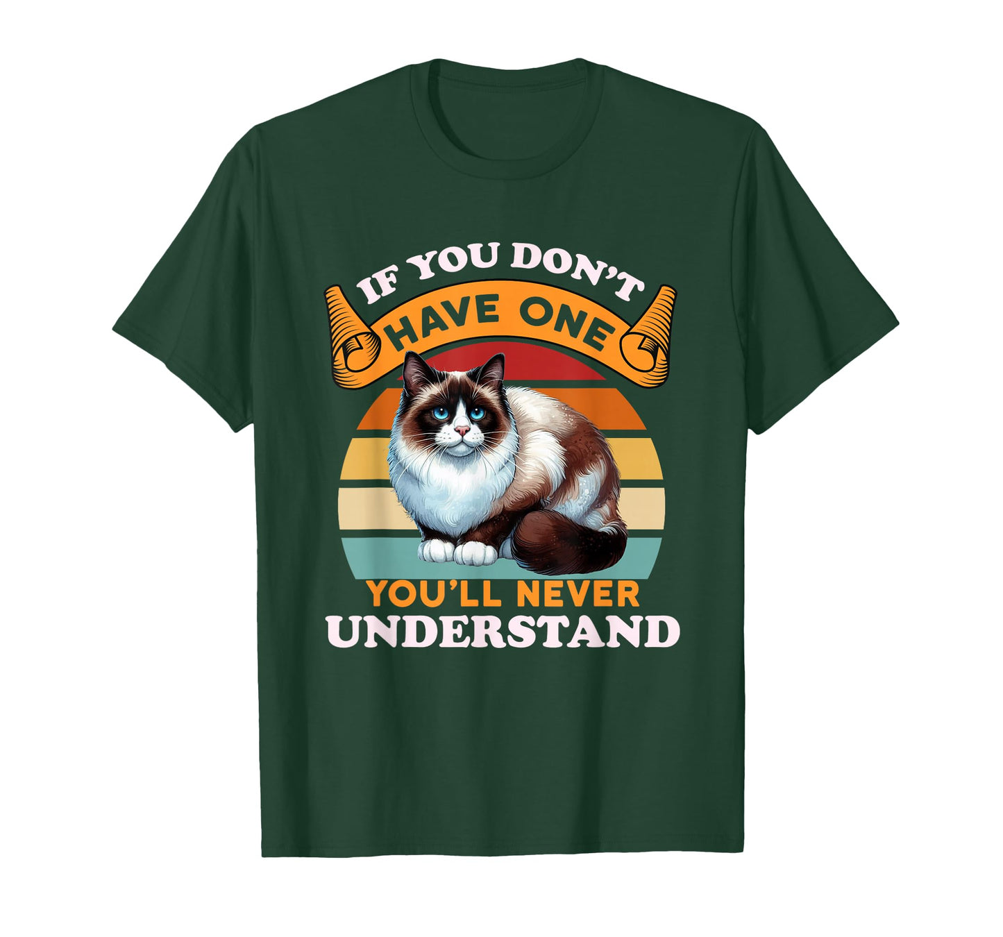 If You Don't Have You'll Never Understand Snowshoe Cat Owner T-Shirt